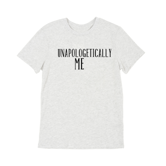 Unapologetically Me T-shirt